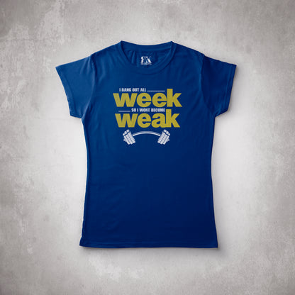 I Bang Out All WEEK ...So I Won't Become WEAK