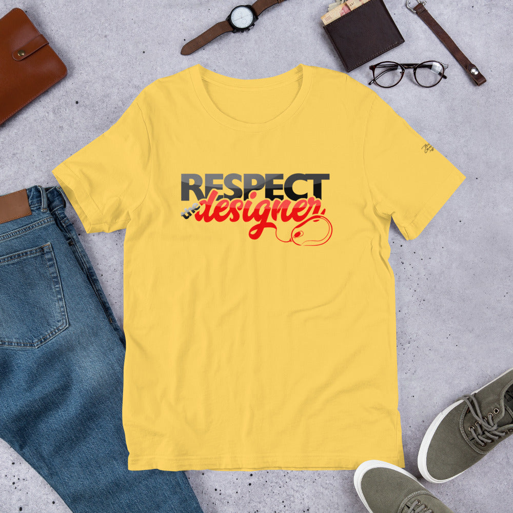 Respect the Designer (Short-Sleeve Unisex T-Shirt)