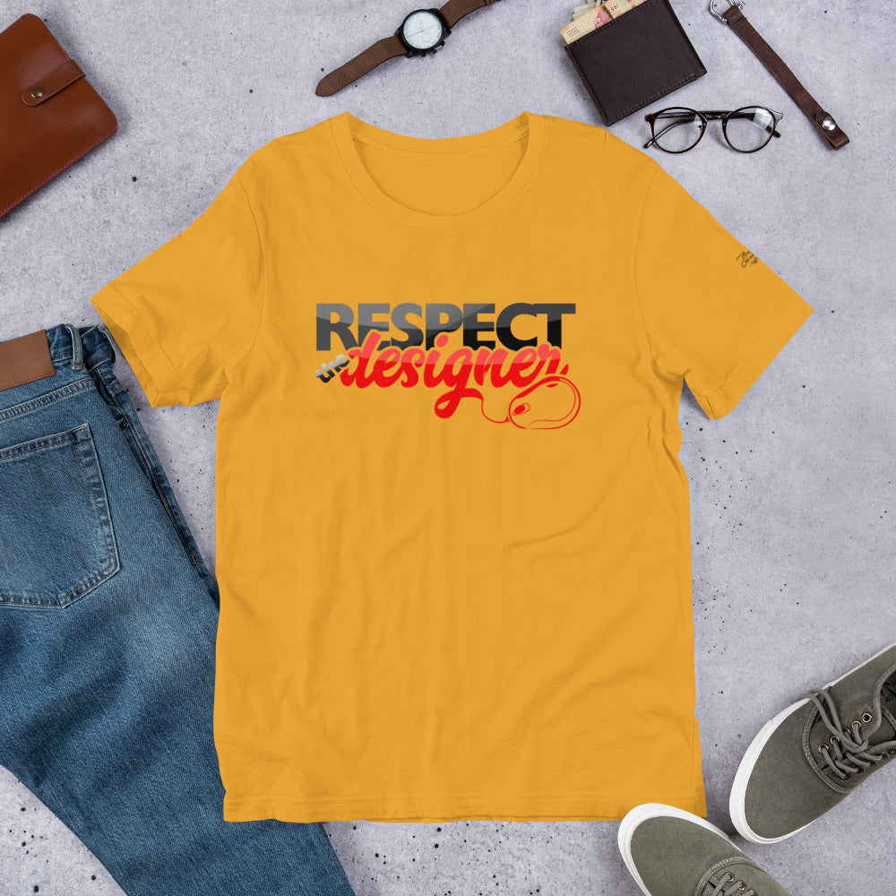 Respect the Designer (Short-Sleeve Unisex T-Shirt)