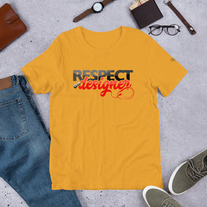 Respect the Designer (Short-Sleeve Unisex T-Shirt)